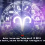 Aries Horoscope Today, April 18, 2026: Energy is decent, yet the mind keeps running like a ceiling fan