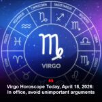 Virgo Horoscope Today, April 18, 2026: In office, avoid unimportant arguments