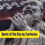 Confucious Quote: Quote of the Day by Confucius, “Our greatest glory is not in never falling, but in rising every time we fall”