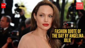 Fashion quote of the day by Angelina Jolie – “Anyone can put on a dress. It’s your mind that defines you.”