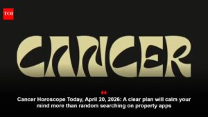 Cancer Horoscope Today, April 20, 2026: A clear plan will calm your mind more than random searching on property apps