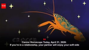 Cancer Horoscope Today, April 21, 2026: If you’re in a relationship, your partner will enjoy your soft side.