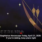 Sagittarius Horoscope Today, April 21, 2026: If you’re dating, keep plans light