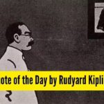 Rudyard Kipling Quote: Quote of the Day by Rudyard Kipling, “I keep six honest serving men (they taught me all I knew); Theirs names are What and Why and When And How And Where and Who”