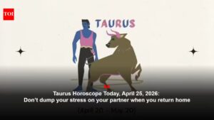 Taurus Horoscope Today, April 25, 2026: Don’t dump your stress on your partner when you return home