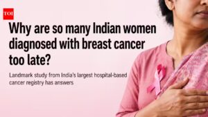 Why are so many Indian women diagnosed with breast cancer too late? Landmark study from India’s largest hospital-based cancer registry has answers