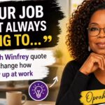 “Your job is not always going to….”: The Oprah Winfrey quote that will change how you show up at work