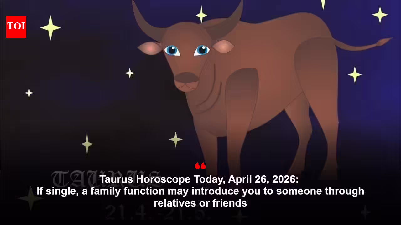 Taurus Horoscope Today, April 26, 2026: If single, a family function may introduce you to someone through relatives or friends