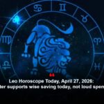 Leo Horoscope Today, April 27, 2026: Jupiter supports wise saving today, not loud spending