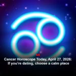 Cancer Horoscope Today, April 27, 2026: If you’re dating, choose a calm place