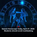 Gemini Horoscope Today, April 27, 2026: Students should avoid multitasking
