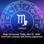 Virgo Horoscope Today, April 27, 2026: Don’t mix romance with money arguments