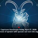 Capricorn Horoscope Today, April 27, 2026: Differences of opinion with spouse can turn into argument