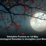 Vaishakha Purnima on 1st May: Astrological Remedies to strengthen your Moon