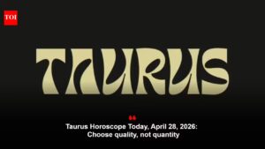 Taurus Horoscope Today, April 28, 2026: Choose quality, not quantity