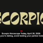 Scorpio Horoscope Today, April 28, 2026: Keep financial discussions private, even with friends who ask too many questions