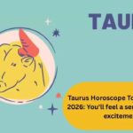 Taurus Horoscope Today, April 29, 2026: You’ll feel a sense of joy and excitement