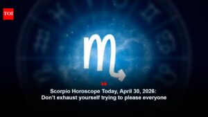 Scorpio Horoscope Today, April 30, 2026: Don’t exhaust yourself trying to please everyone