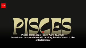 Pisces Horoscope Today, April 30, 2026: Investment in speculation will be okay, but don’t treat it like entertainment