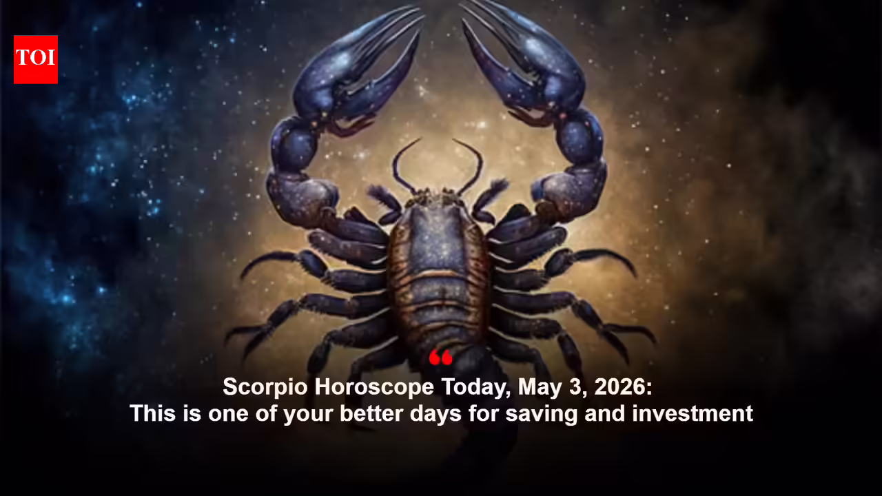 Scorpio Horoscope Today, May 3, 2026: This is one of your better days for saving and investment