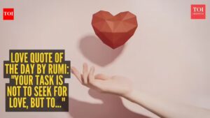 Love quote of the day by Rumi: “Your task is not to seek for love, but to…”