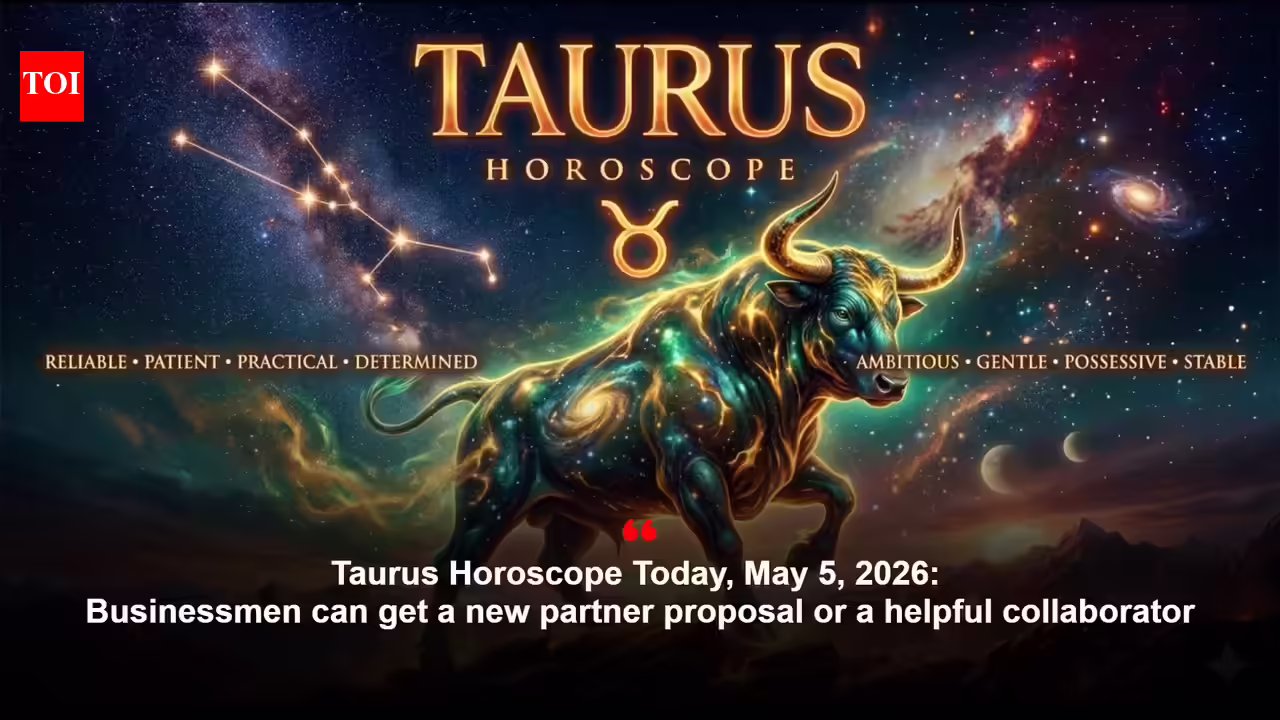 Taurus Horoscope Today, May 5, 2026: Businessmen can get a new partner proposal or a helpful collaborator.
