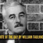 Quote of the day by William Faulkner: ‘Get it down. Take chances. It may be bad, but it’s the only way you can…’