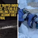 ‘People were trapped under snow and ice’: 23-year-old climber’s chilling Everest avalanche account goes viral