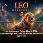 Leo Horoscope Today, May 9, 2026: You’ll handle meetings well, and your boss will notice your firm approach.