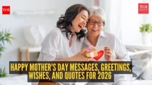 Mother’s Day Wishes & Quotes: 75+ Happy Mother’s Day Messages, Greetings, Wishes, and Quotes for 2026 |