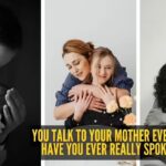 You talk to your mother every day – but have you ever really spoken to her? Experts explain what most people miss