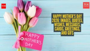 Mother’s Day Wishes & Messages: Happy Mother’s Day 2026: Images, Quotes, Wishes, Messages, Cards, Greetings, and GIFs |