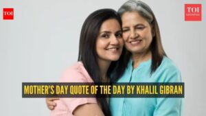 Mother’s Day quote of the day by Khalil Gibran: ‘The most beautiful word on the lips of mankind is Mother’